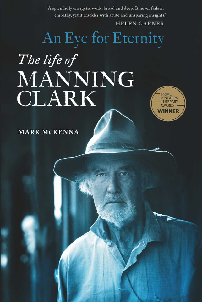 Eye for Eternity: The Life of Manning Clark book cover by Mark McKenna