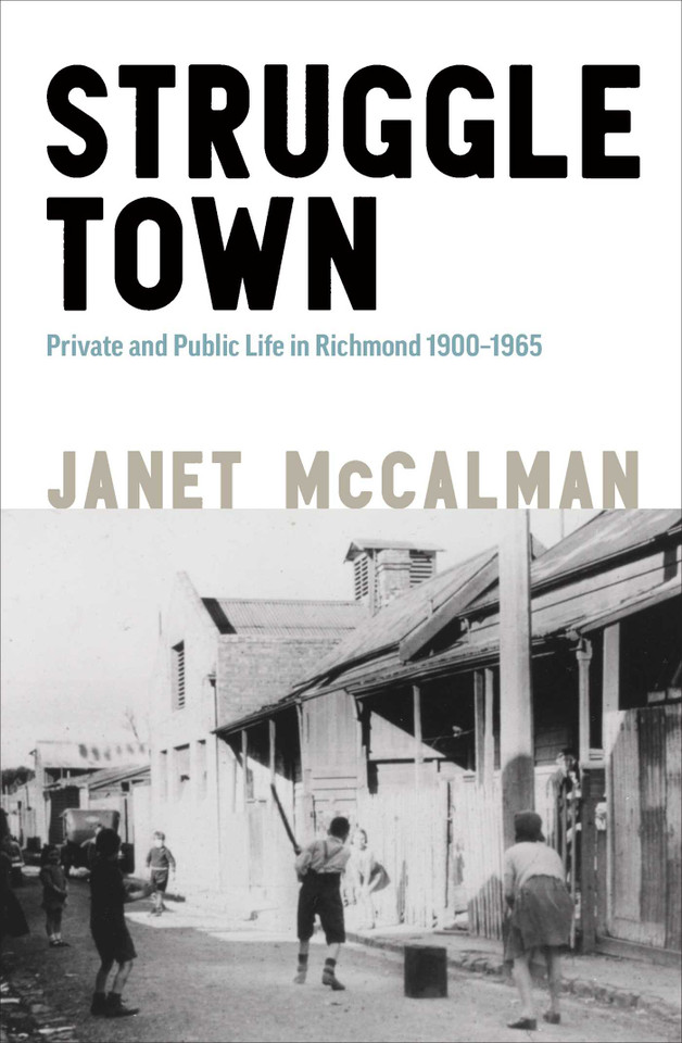 Struggletown: Public and Private Life in Richmond 1900–1965 book cover by Janet McCalman