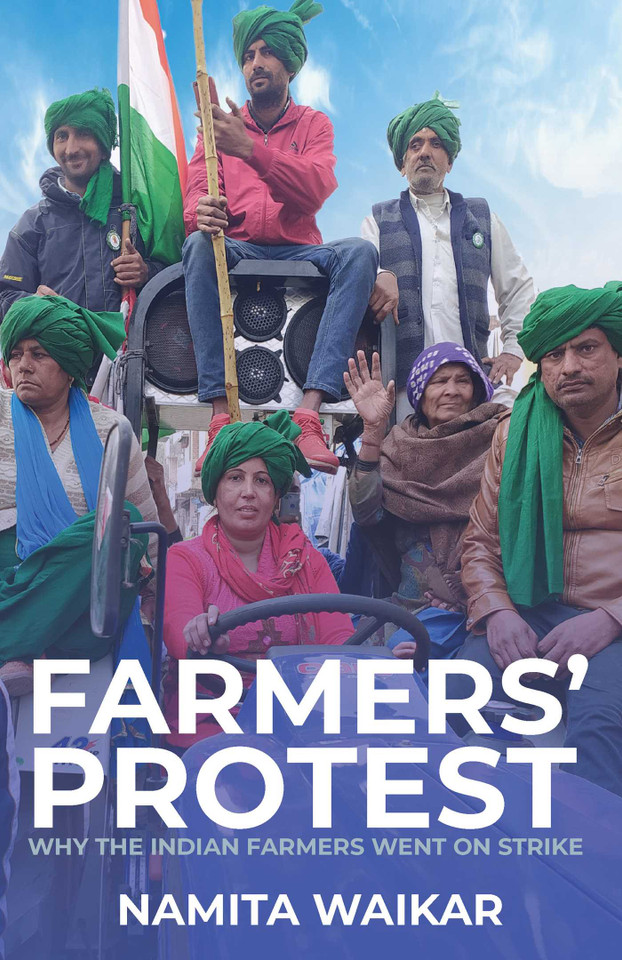 Farmers' Protest: Why the Indian Farmers went on Strike book cover by Namita Waikar