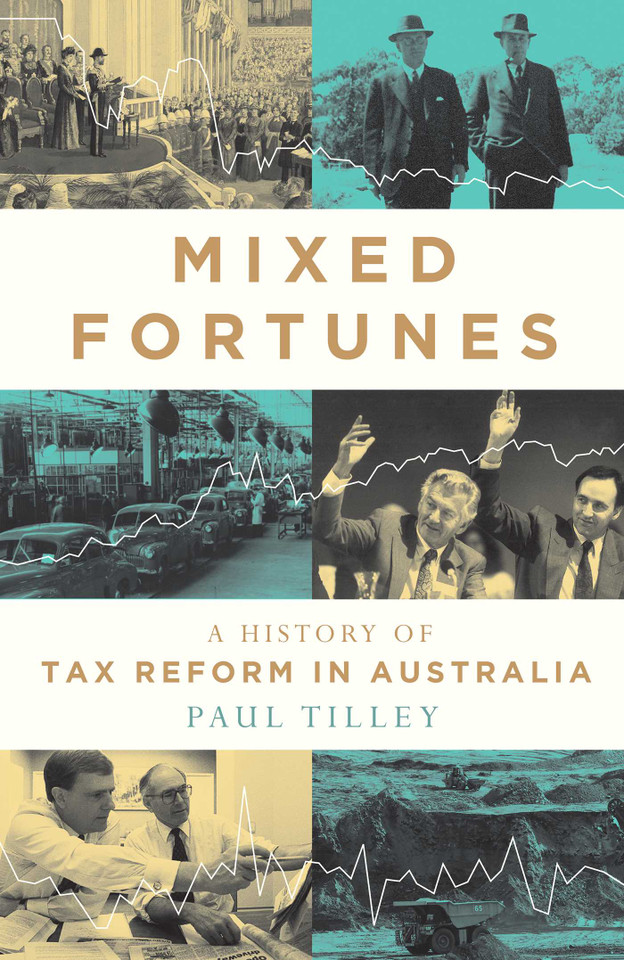 Mixed Fortunes: A History of Tax Reform in Australia book cover by Paul Tilley