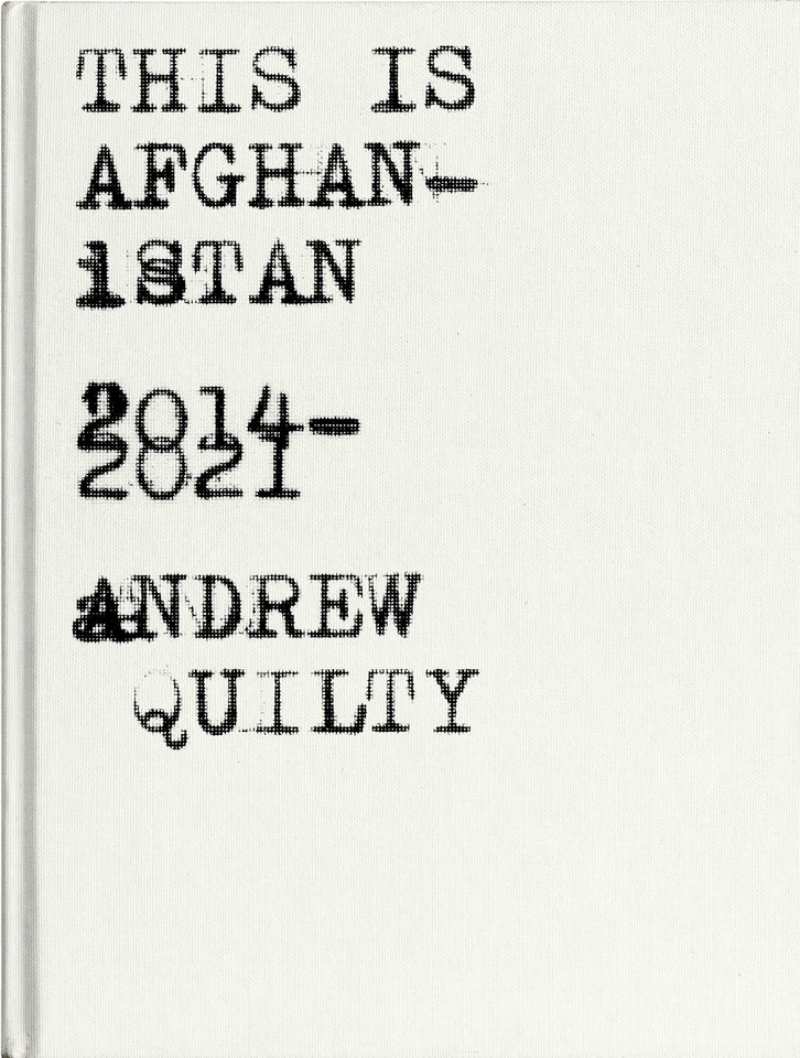 This is Afghanistan: 2014-2021 book cover by Andrew Quilty