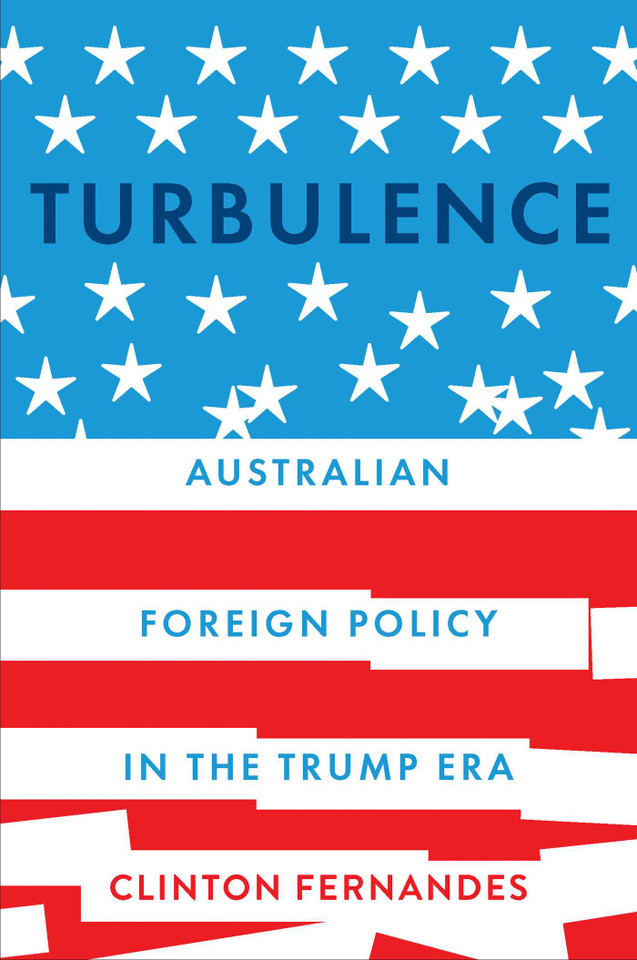 Turbulence: Australian Foreign Policy in the Trump Era book cover by Clinton Fernandes