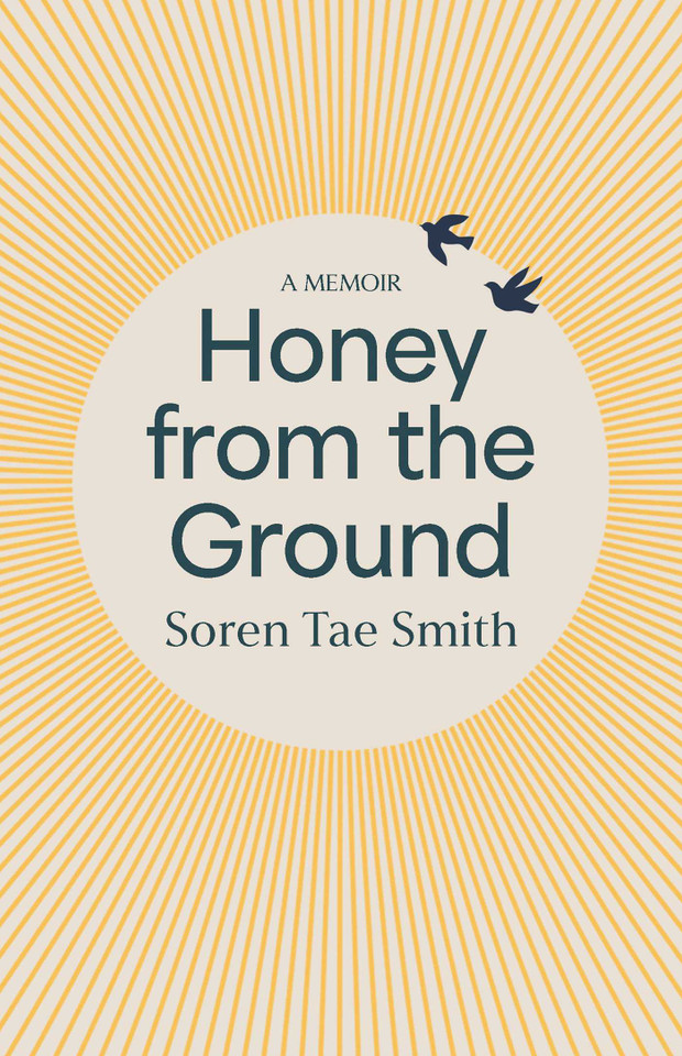 Honey from the Ground book cover by Soren Tae Smith