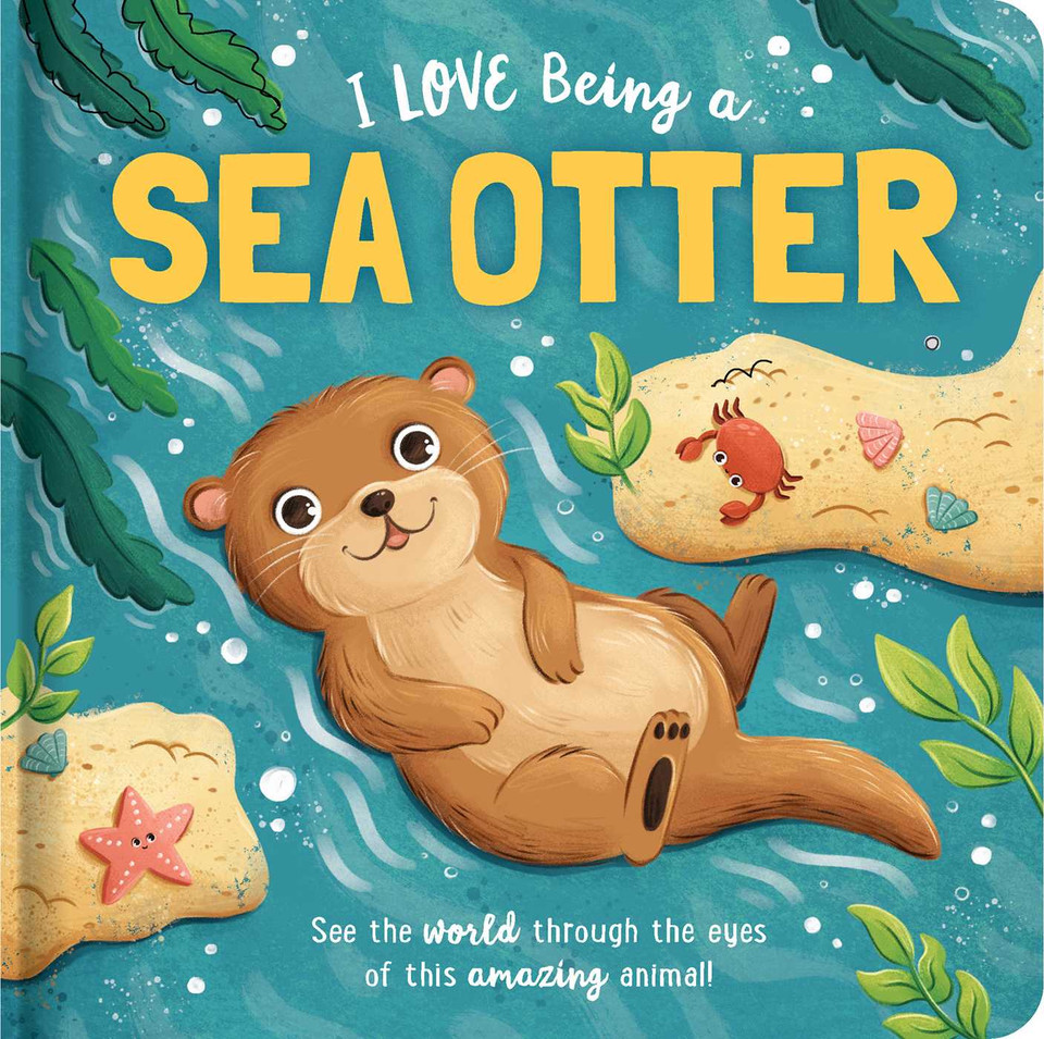 I Love Being a Sea Otter: Padded Board Book: Picture Storybook (Story Time) book cover by Em Bruce