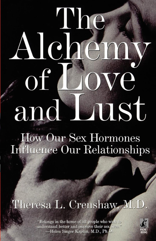The Alchemy of Love and Lust: How Our Sex Hormones Influence Our Relationships book cover by Theresa L. Crenshaw