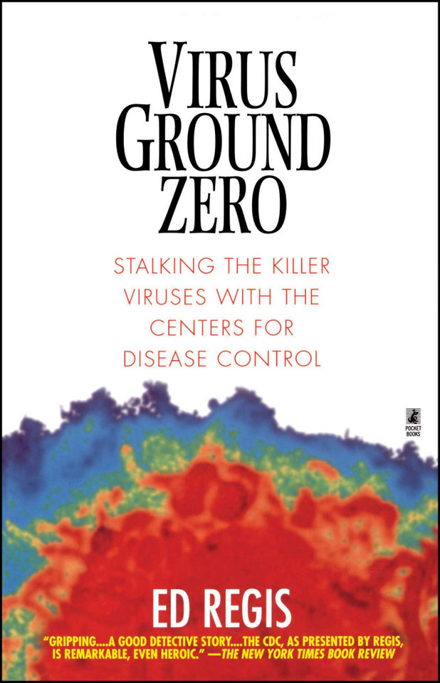 Virus Ground Zero: Stalking the Killer Viruses with the Centers for Disease Control book cover by Ed Regis