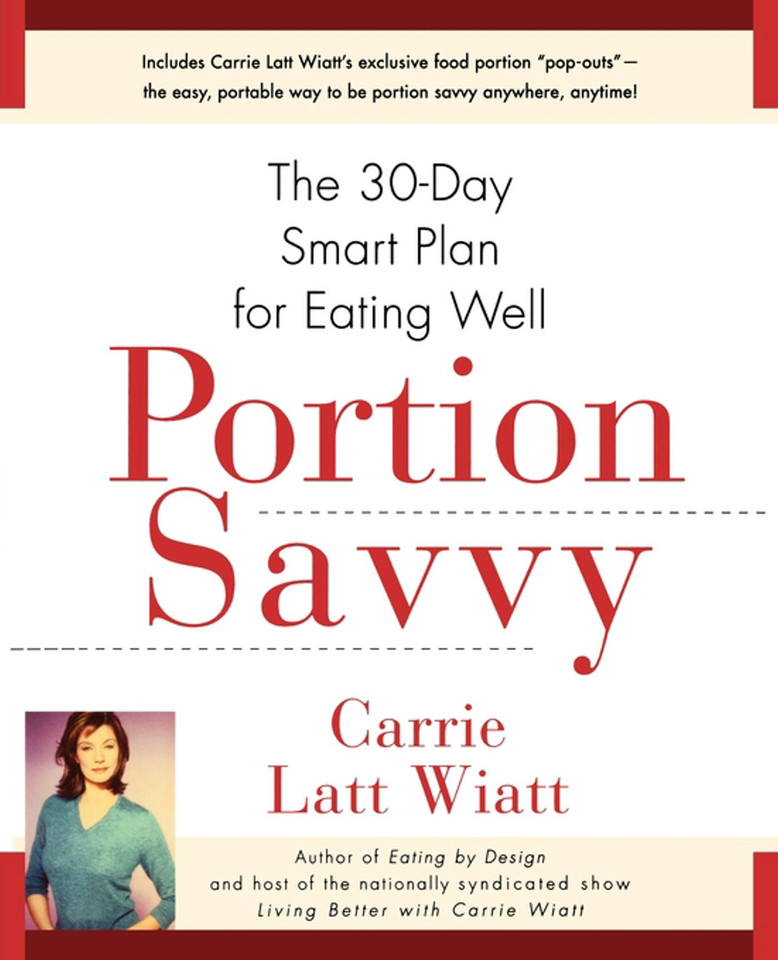 Portion Savvy: The 30-Day Smart Plan for Eating Well book cover by Carrie Latt Wiatt