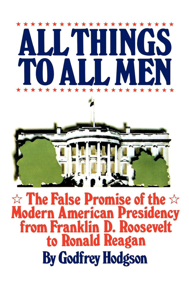 All Things All Men book cover by Godfrey Hodgson