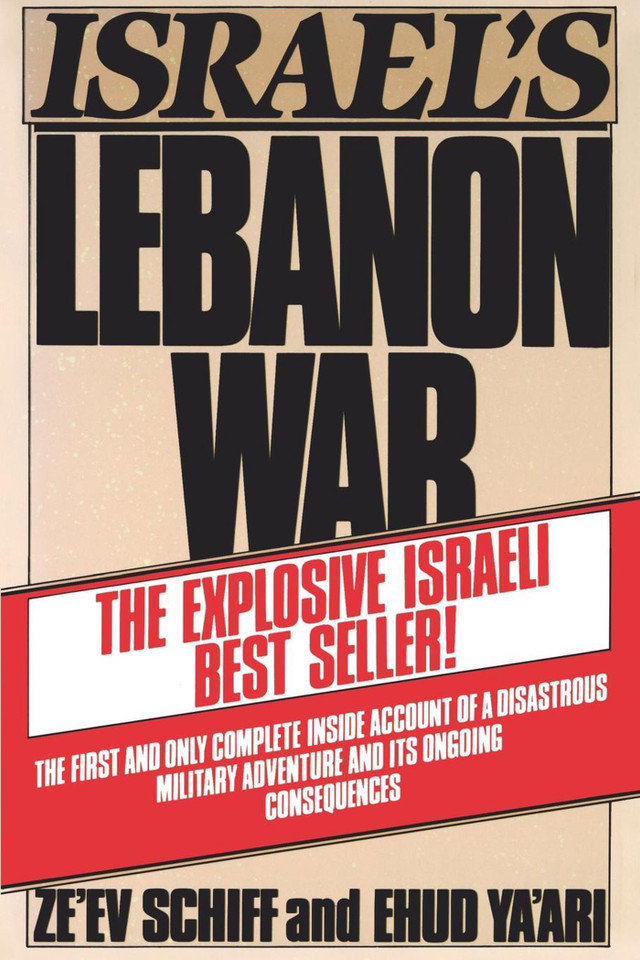 Israel's Lebanon War book cover by Ze'ev schiff/ehud ya'ari