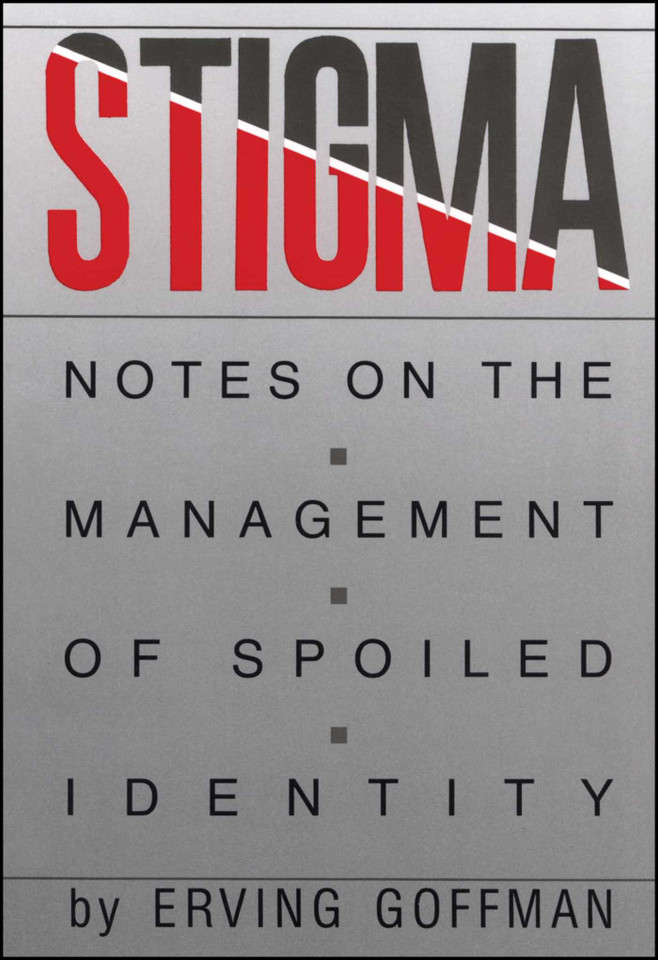 Stigma: Notes on the Management of Spoiled Identity book cover by Erving Goffman