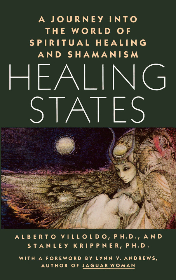 Healing States: A Journey Into the World of Spiritual Healing and Shamanism book cover by Alberto Villoldo, Stanley Krippner