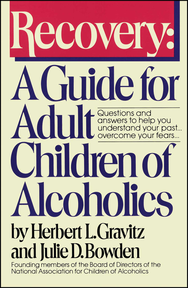 Recovery: A Guide for Adult Children of Alcoholics book cover by Herbert L. Gravitz, Julie D. Bowden