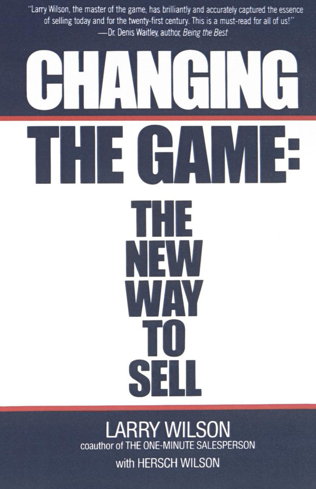Changing The Game: The New Way To Sell book cover by Larry Wilson