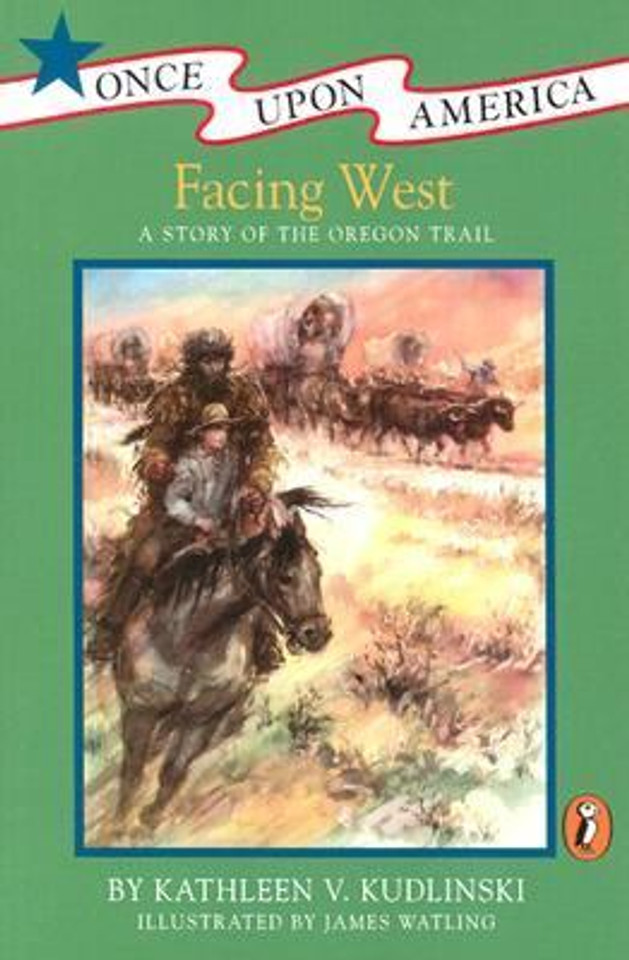 Facing West: A Story of the Oregon Trail Cover