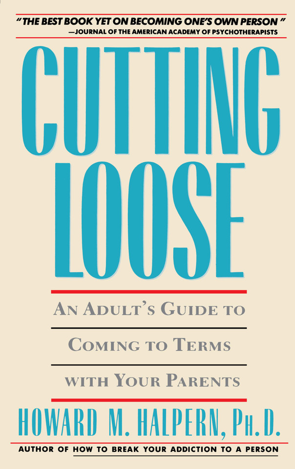Cutting Loose: An Adult's Guide to Coming to Terms with Your Parents book cover by Howard Halpern