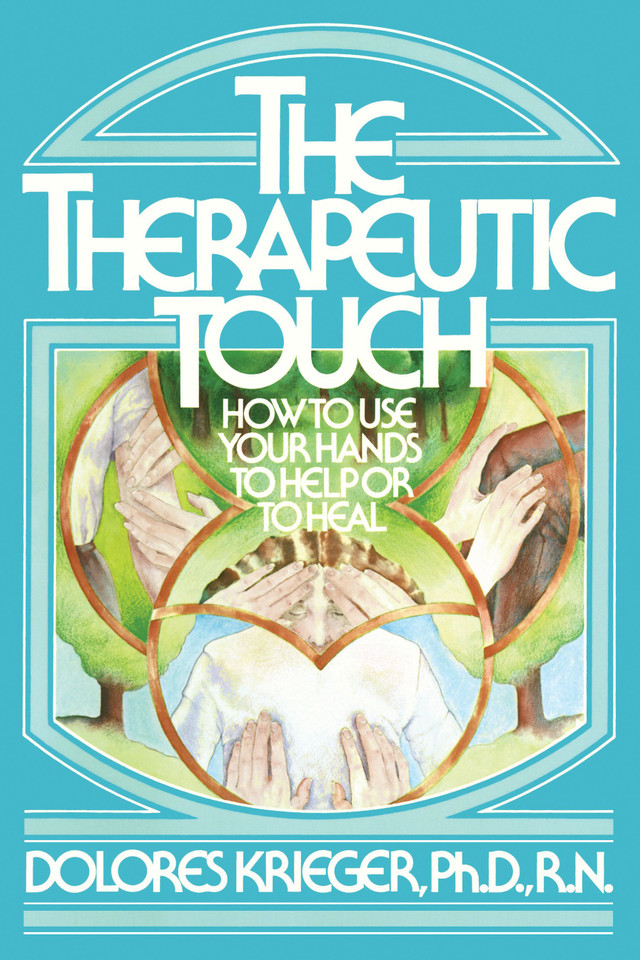 Therapeutic Touch book cover by Dolores Krieger