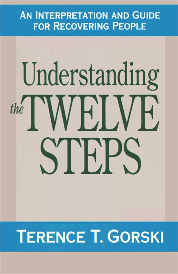 Understanding the Twelve Steps: An Interpretation and Guide for Recovering book cover by Terence T. Gorski