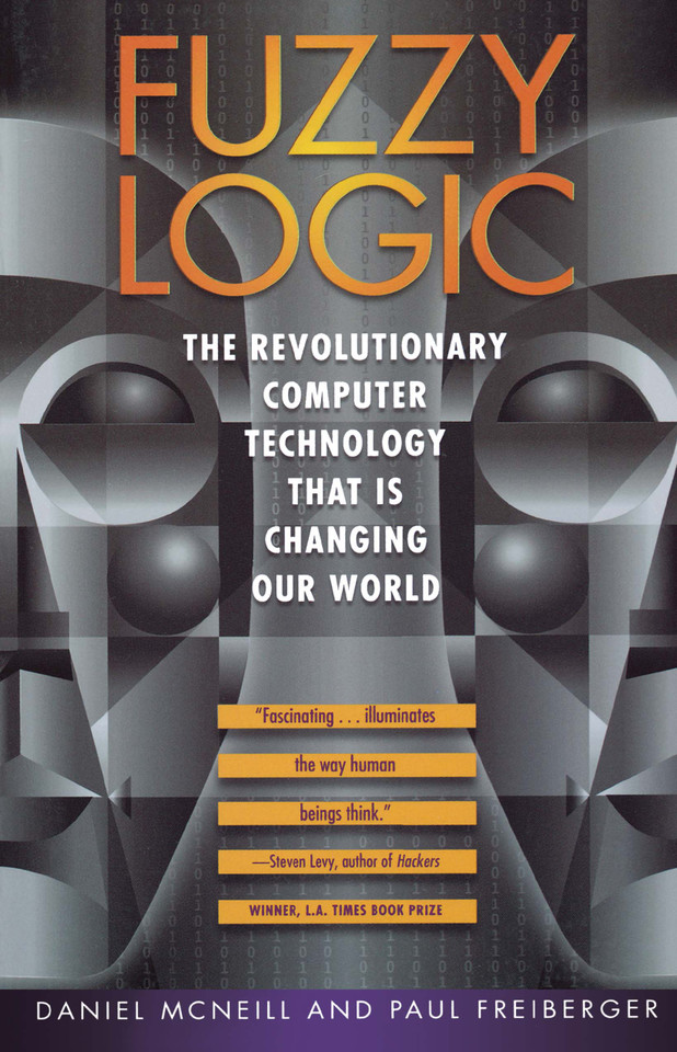 Fuzzy Logic: The Revolutionary Computer Technology That Is Changing Our World book cover by Daniel McNeill