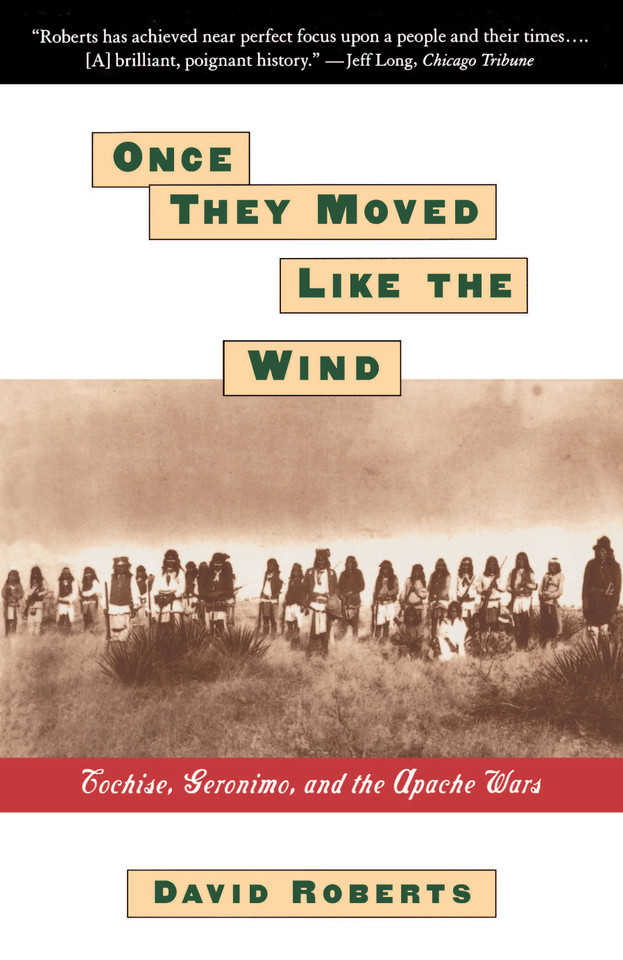 Once They Moved Like The Wind: Cochise, Geronimo, And The Apache Wars book cover by David Roberts