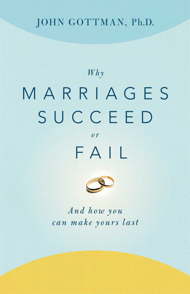 Why Marriages Succeed or Fail: And How You Can Make Yours Last book cover by John Gottman