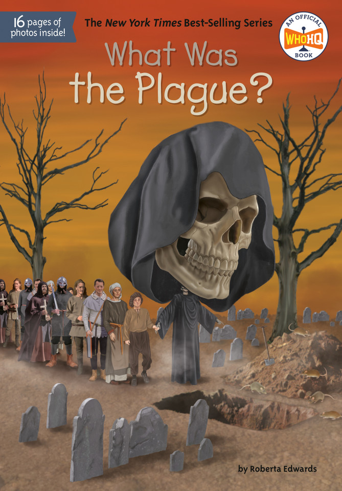 What Was the Plague? (What Was?) book cover by Roberta Edwards, Who HQ