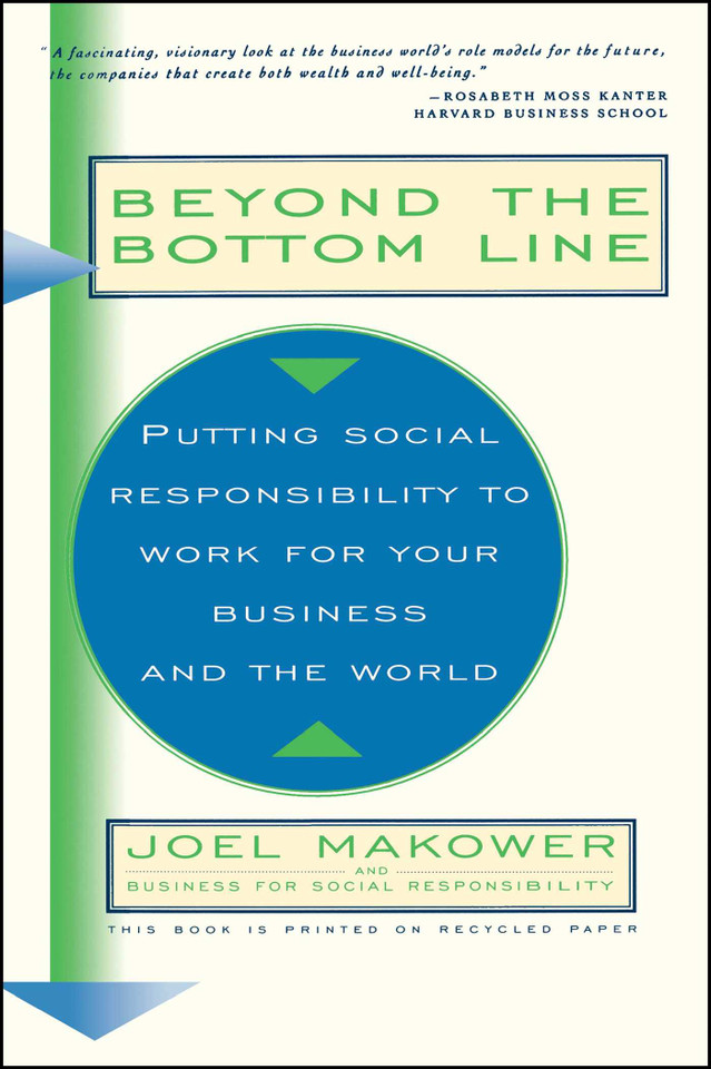 Beyond The Bottom Line: Putting Social Responsibility To Work For Your Business And The World book cover by Joel Makower