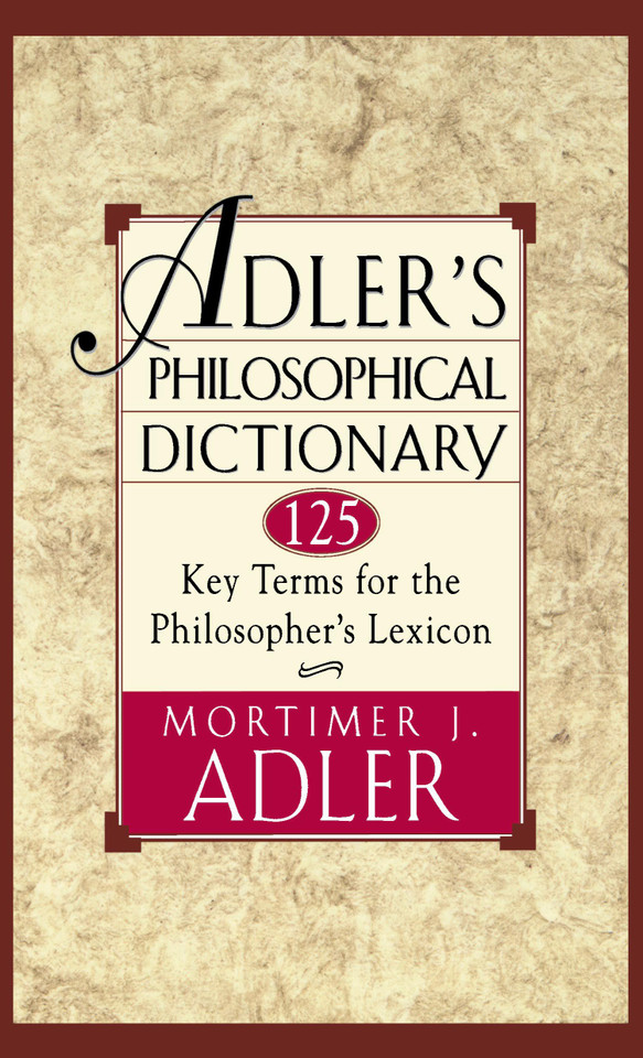 Adler's Philosophical Dictionary: 125 Key Terms for the Philosopher's Lexicon book cover by Mortimer J. Adler