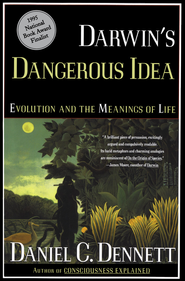 Darwin's Dangerous Idea: Evolution and the Meanins of Life book cover by Daniel C. Dennett
