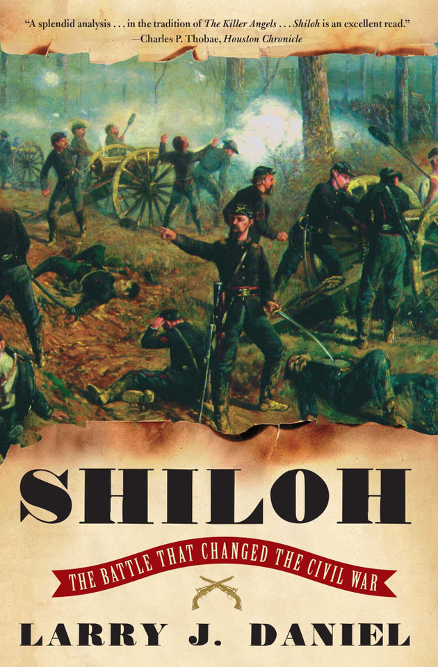 Shiloh: The Battle That Changed the Civil War book cover by Larry J. Daniel