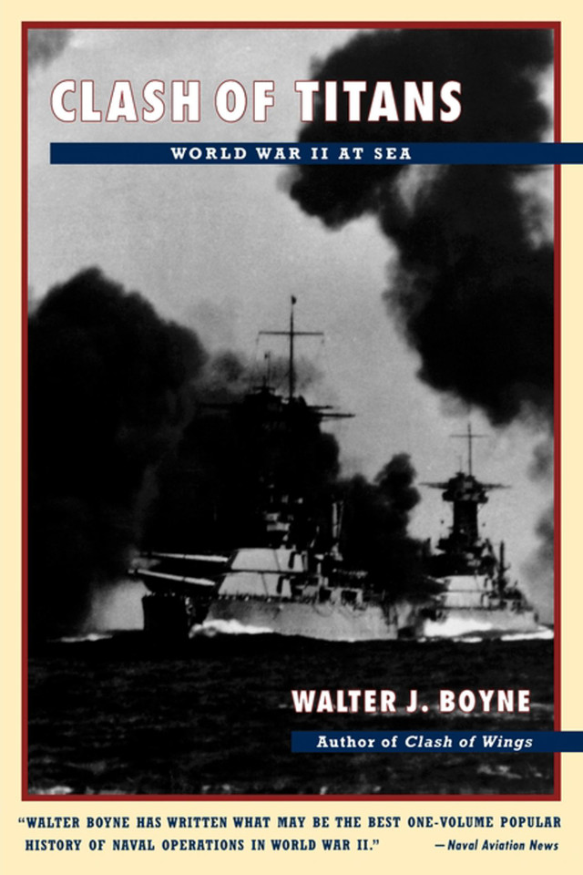 Clash of Titans: World War II at Sea book cover by Walter J. Boyne
