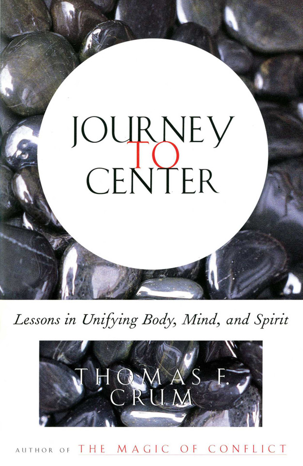 Journey to Center: Lessons in Unifying Body, Mind, and Spirit book cover by Thomas Crum