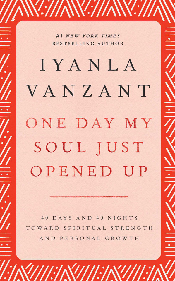 One Day My Soul Just Opened Up: 40 Days and 40 Nights Toward Spiritual Strength and Personal Growth book cover by Iyanla Vanzant