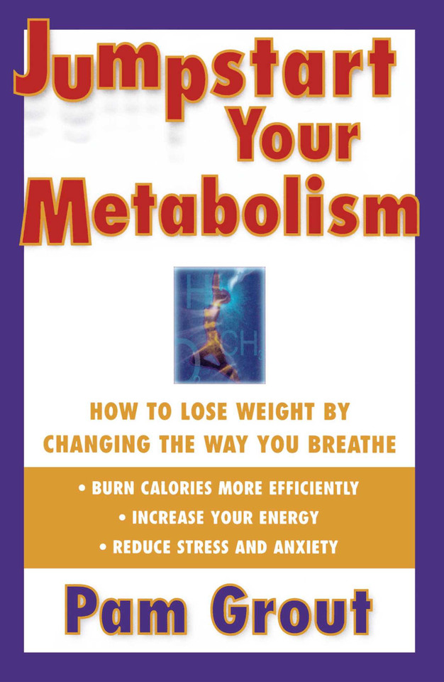 Jumpstart Your Metabolism: How To Lose Weight By Changing The Way You Breathe book cover by Pam Grout
