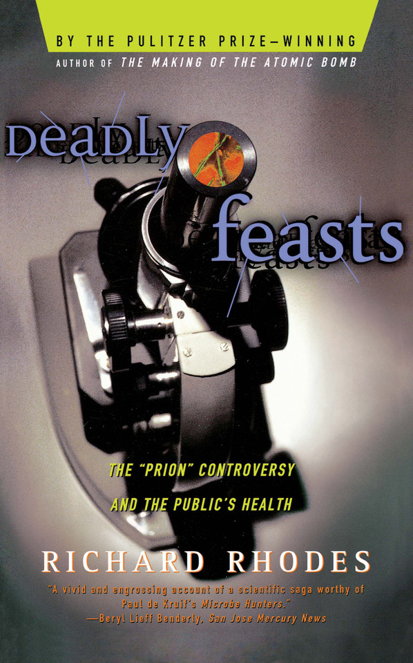 Deadly Feasts: Tracking the Secrets of a Terrifying New Plague book cover by Richard Rhodes