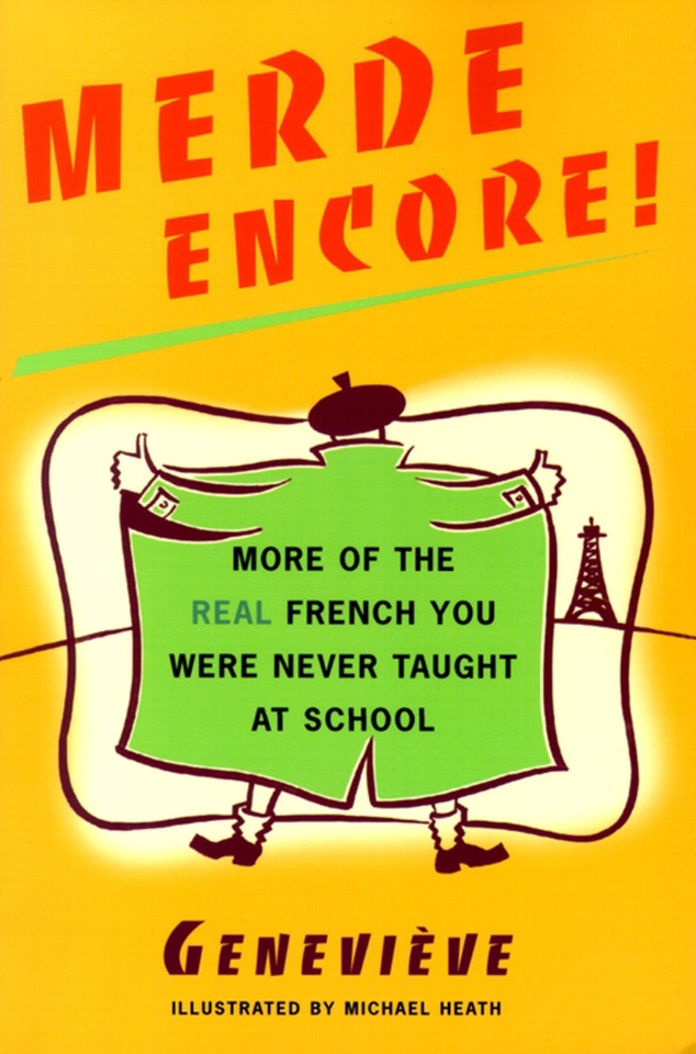 Merde Encore!: More of the Real French You Were Never Taught at School (Sexy Slang Series) book cover by Genevieve