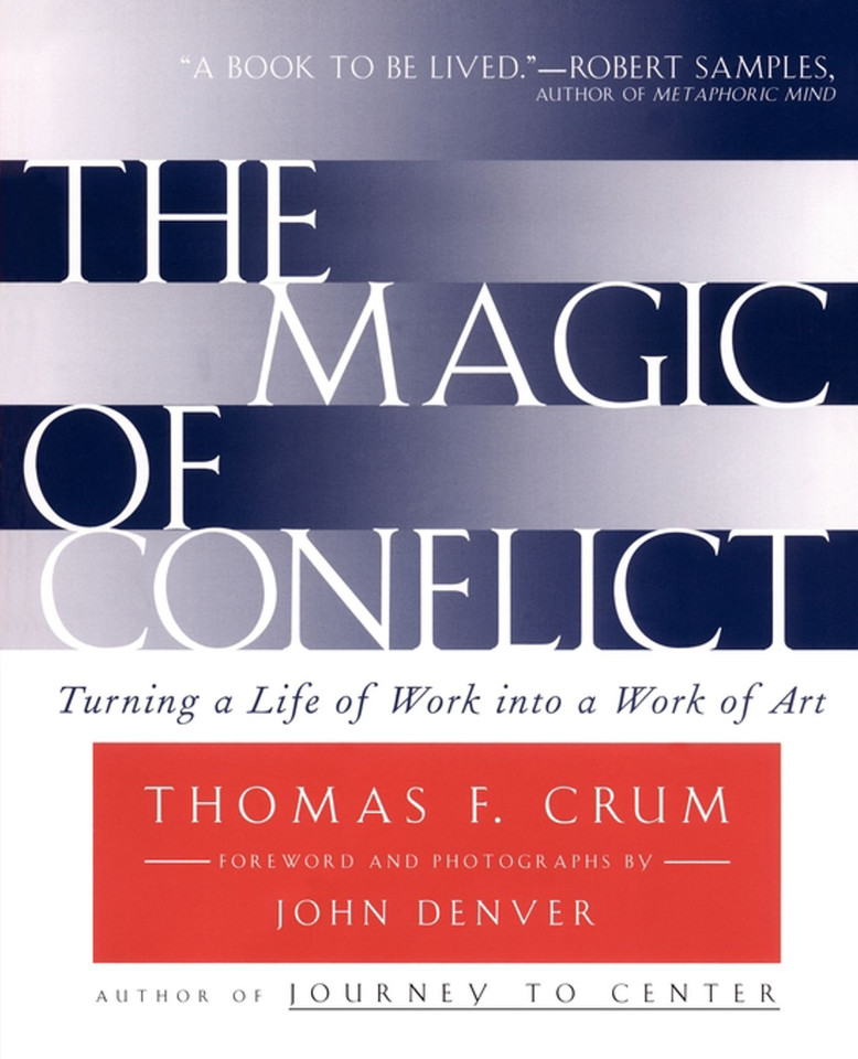The Magic of Conflict: Turning a Life of Work into a Work of Art book cover by Thomas Crum