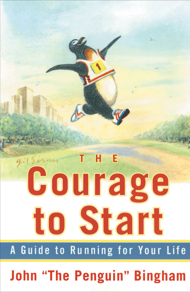 The Courage To Start: A Guide To Running for Your Life book cover by John "The Penguin" Bingham