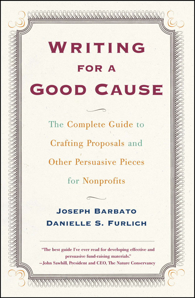 Writing For A Good Cause: The Complete Guide to Crafting Proposals and Other Persuasive Pieces for Nonprofits book cover by Joseph Barbato, Danielle Furlich