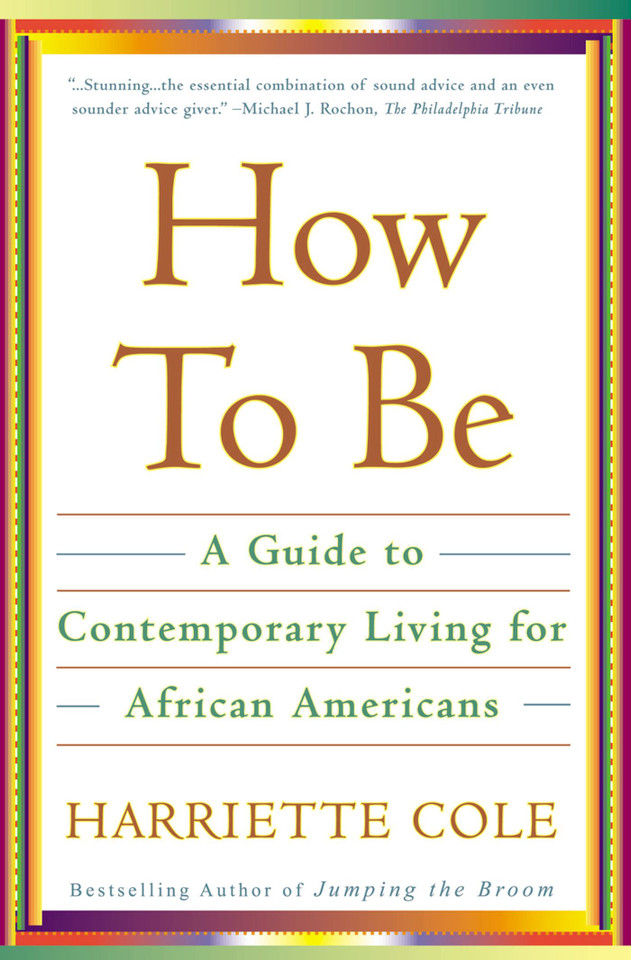 How to Be: A Guide to Contemporary Living for African Americans book cover by Harriette Cole