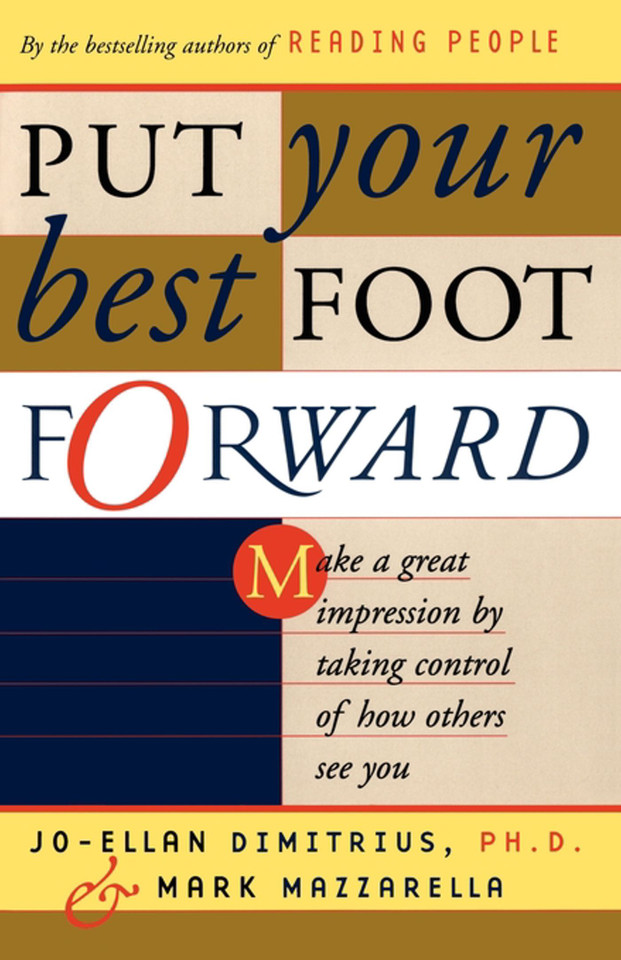 Put Your Best Foot Forward: Make a Great Impression by Taking Control of How Others See You book cover by Jo-Ellan Dimitrius, Mark Mazzarella