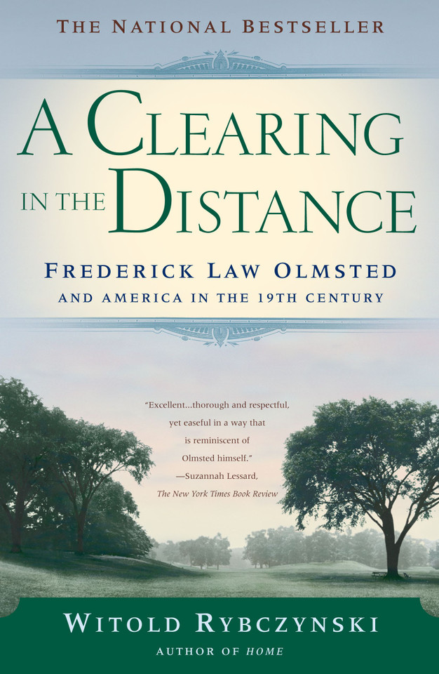 A Clearing In The Distance: Frederick Law Olmsted and America in the 19th Century book cover by Witold Rybczynski