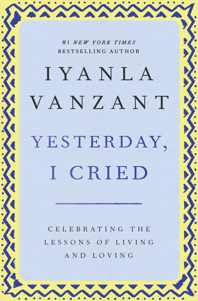 Yesterday, I Cried: Celebrating The Lessons Of Living And Loving book cover by Iyanla Vanzant