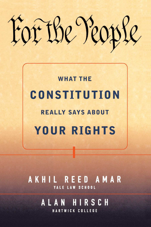For the People: What the Constitution Really Says About Your Rights book cover by Alan R. Hirsch, Akhil Reed Amar