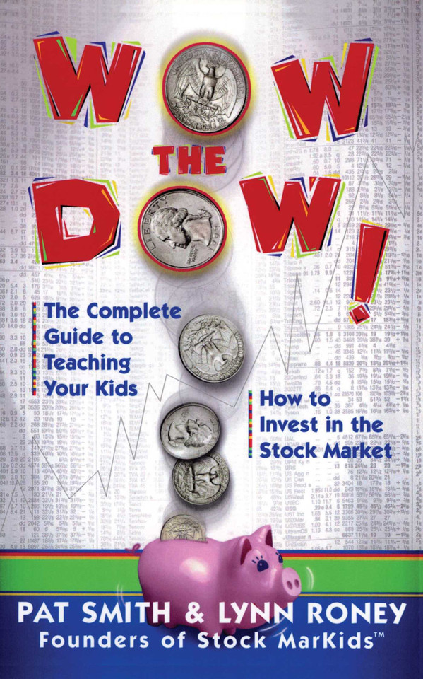 Wow The Dow!: The Complete Guide To Teaching Your Kids How To Invest In The Stock Market book cover by Pat Smith, Lynn Roney