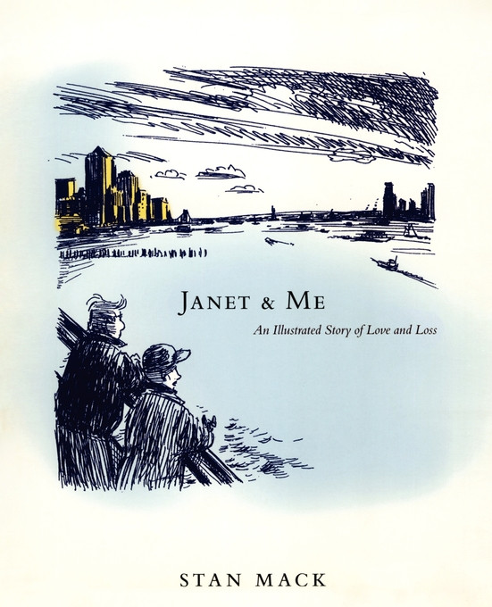 Janet & Me: An Illustrated Story of Love and Loss book cover by Stan Mack
