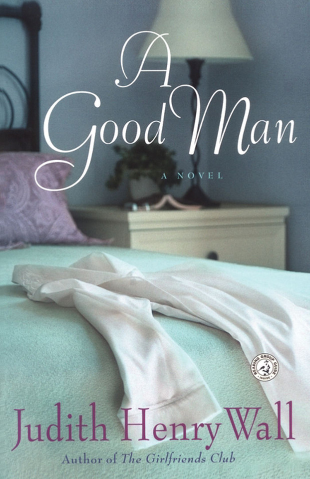 A Good Man: A Novel book cover by Judith Henry Wall