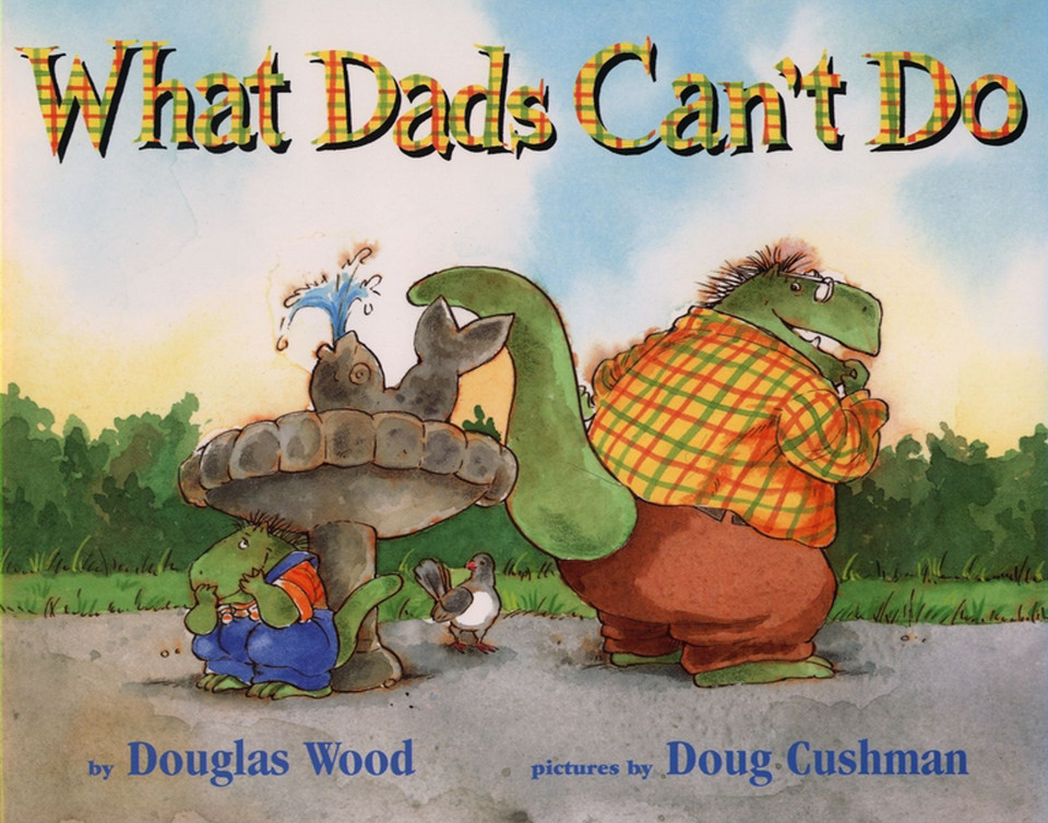 What Dads Can't Do book cover by Douglas Wood