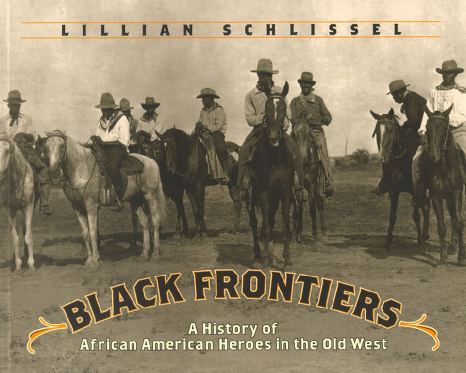 Black Frontiers: A History Of African American Heroes In The Old West book cover by Lillian Schlissel