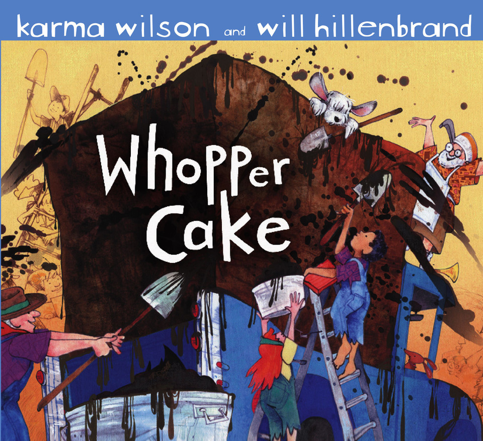 Whopper Cake book cover by Karma Wilson