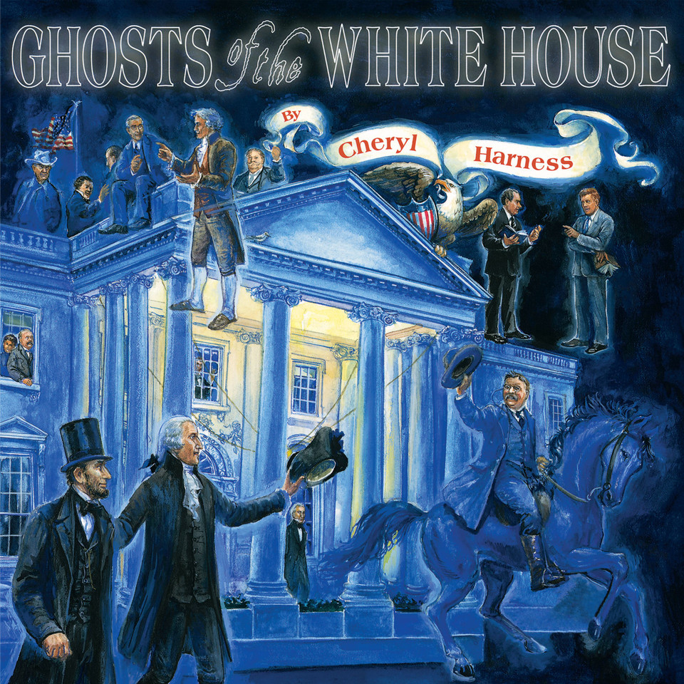 Ghosts of the White House book cover by Cheryl Harness